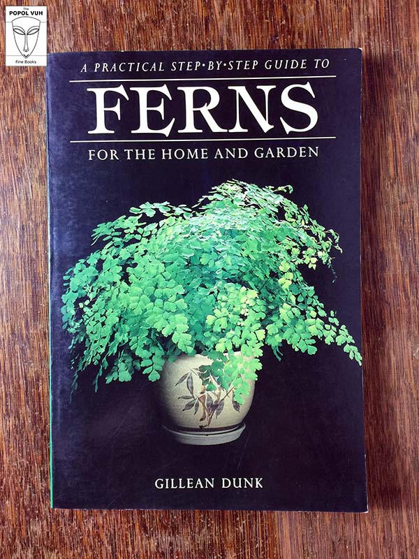 Gillean Dunk - Ferns For The Home And Garden
